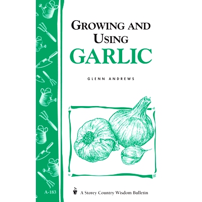 预订 Growing and Using Garlic: Storey’s Country Wisdom Bulletin A-183: 9781580170857