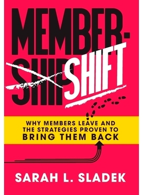 预订 MemberShift: Why Members Leave Associations and the Strategies Proven to Bring Them Back: 9798886360318