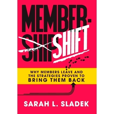 预订 MemberShift: Why Members Leave Associations and the Strategies Proven to Bring Them Back: 9798886360318