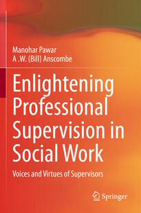 Professional 9783031185434 Supervisors Voices 预订 Enlightening and Supervision Social Virtues Work