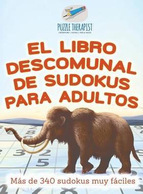 [预订]El Libro Descomunal de Sudokus Para Adultos - Mas de 340 Sudokus Muy Faciles 9781541946798