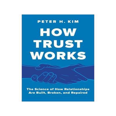 [预订]How Trust Works: The Science of How Relationships Are Built, Broken, and Repaired 9781250838155