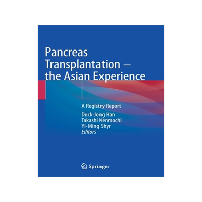 预订 Pancreas Transplantation – the Asian Experience