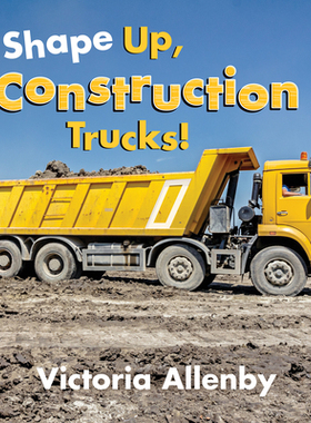 【预订】Shape Up, Construction Trucks!
