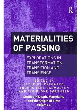 预订 Materialities of Passing: Explorations in Transformation, Transition and Transience: 9781138336643