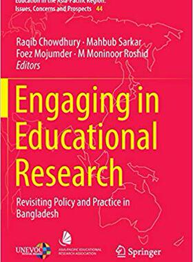 【预售】Engaging in Educational Research: Revisiting Policy and Practice in Bangladesh