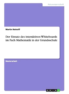 预订 Der Einsatz des interaktiven Whiteboards im Fach Mathematik in der Grundsschule: 9783656527077