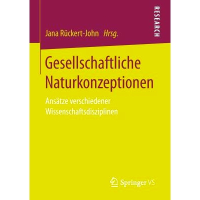 预订 Gesellschaftliche Naturkonzeptionen: Ansätze verschiedener Wissenschaftsdisziplinen: 9783658157326