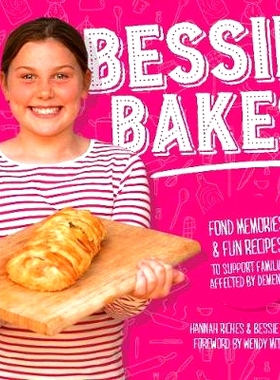 预订 Bessie Bakes: Fond memories and fun recipes to support families affected by dementia