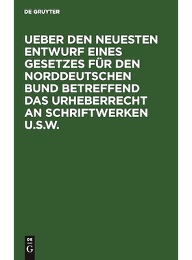 预订 Ueber den neuesten Entwurf eines Gesetzes für den Norddeutschen Bund betreffend das Urheberrecht an Schriftwerken