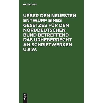 预订 Ueber den neuesten Entwurf eines Gesetzes für den Norddeutschen Bund betreffend das Urheberrecht an Schriftwerken