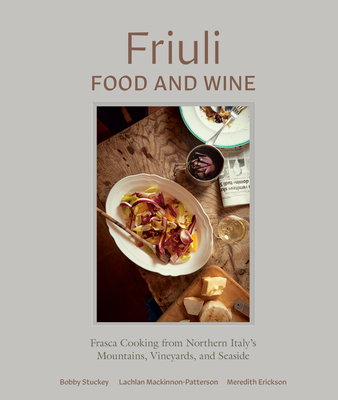 【预订】Friuli Food and Wine: Frasca Cooking from Northern Italy’s Mountains, Vineyards, and Seaside
