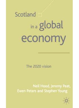 预订 Scotland in a Global Economy: The 2020 Vision: 9780333964545