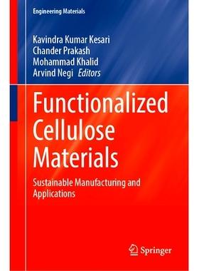 预订 Functionalized Cellulose Materials: Sustainable Manufacturing and Applications 功能化纤维素材料：可持续制造与应用: