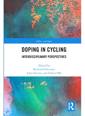 预订 Doping in Cycling: Interdisciplinary Perspectives 自行车运动中的兴奋剂：跨学科视角: 9780367663858