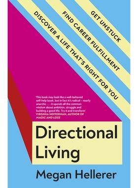 预订 Directional Living: Get Unstuck, Find Career Fulfillment and Discover a Life that’s Right for You 定向生活: 978024