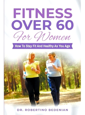 预订 Fitness Over 60 For Women - How to Stay Fit And Healthy As You Age: 9798224011940