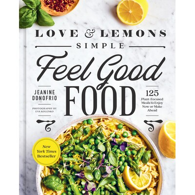 预订 Love and Lemons Simple Feel Good Food 125 Plant-Focused Meals to Enjoy Now or Make Ahead-A Cookbook 爱和柠檬 简单感