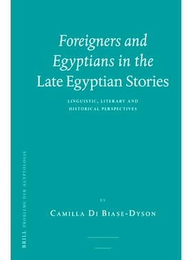预订 Foreigners and Egyptians in the Late Egyptian Stories: Linguistic, Literary and Historical Perspectives 后期埃及人