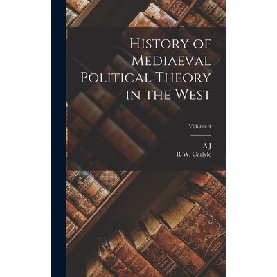 预订 History of Mediaeval Political Theory in the West; Volume 4 9781017438819