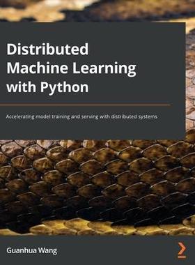[预订]Distributed Machine Learning with Python 9781801815697