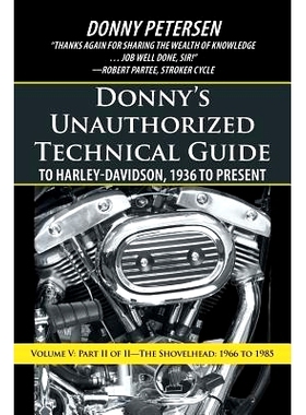 预订 Donny’s Unauthorized Technical Guide to Harley-Davidson, 1936 to Present: Volume V: Part II of II-The Shovelhead: