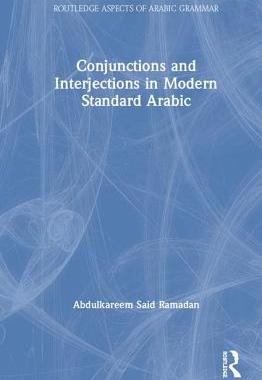 【预订】Conjunctions and Interjections in Modern Standard Arabic