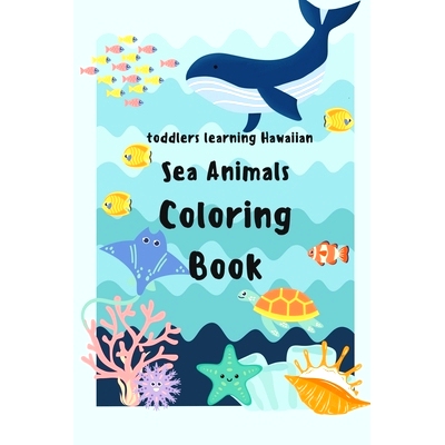 预订 Toddlers intro to Ōlelo Hawaiʻi (the Hawaiian Language): A Sea Animals Coloring Book: 9798324102371