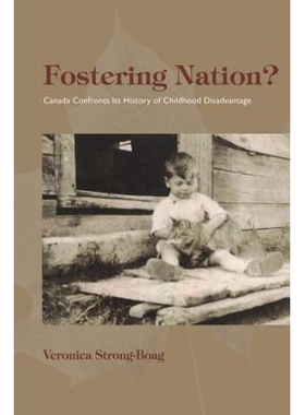 预订 Fostering Nation?: Canada Confronts Its History of Childhood Disadvantage: 9781554583379