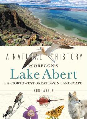 [预订]A Natural History of Oregon’s Lake Abert in the Northwest Great Basin Landscape 9781647790882