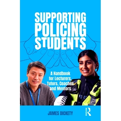 预订 Supporting Policing Students: A Handbook for Lecturers, Tutors, Coaches and Mentors 支援警务学生：讲师、导师、教练