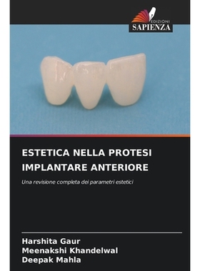 预订 Estetica Nella Protesi Implantare Anteriore: Una revisione completa dei parametri estetici: 9786209090424