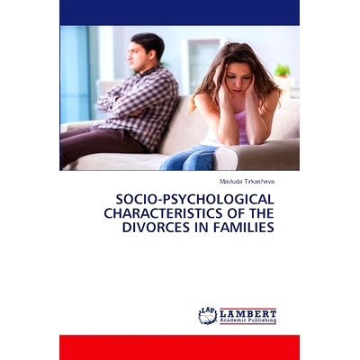预订 Socio-Psychological Characteristics of the Divorces in Families: 9786207844449