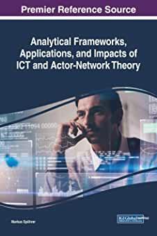 【预订】Analytical Frameworks, Applications, and Impacts of ICT and Actor-Network Theory