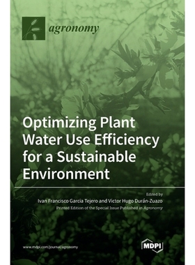 预订 Optimizing Plant Water Use Efficiency for a Sustainable Environment: 9783036551364