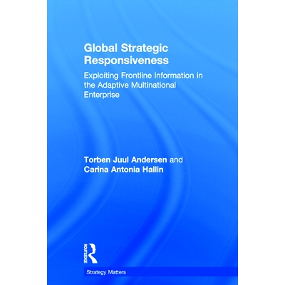 预订 Global Strategic Responsiveness: Exploiting Frontline Information in the Adaptive Multinational Enterprise 全球战略