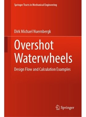 预订 Overshot Waterwheels: Design Flow and Calculation Examples 上射式水轮：设计流程与计算实例: 9783031953842