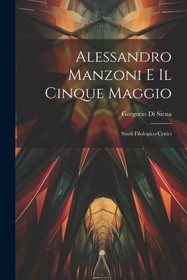 [预订]Alessandro Manzoni e Il Cinque Maggio: Studi Filologico-Critici 9781022115408