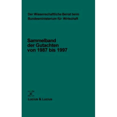 预订 Der Wissenschaftliche Beirat beim Bundesministerium für Wirtschaft und Technologie: Sammelband der Gutachten von 1