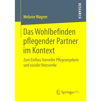 预订 Das Wohlbefinden Pflegender Partner Im Kontext: Zum Einfluss Formeller Pflegeangebote Und Sozialer Netzwerke: 97836