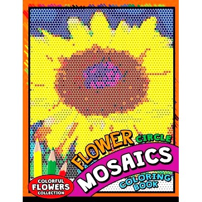 预订 Flower circle Mosaics Coloring Book: Colorful Animals Coloring Pages Color by Number Puzzle: 9781725180062