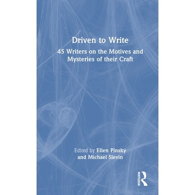 预订 Driven to Write: 45 Writers on the Motives and Mysteries of their Craft 写作驱动：45 位作家谈创作的动机与奥秘: 9781