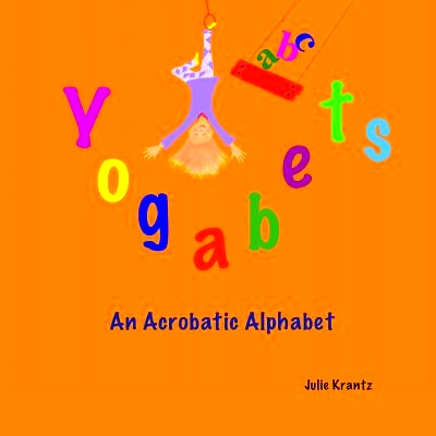 预订 Yogabets: An Acrobatic Alphabet: children’s picture book and bedtime story: 9780692412428