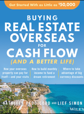 【预订】Buying Real Estate Overseas For Cash Flow (And A Better Life)