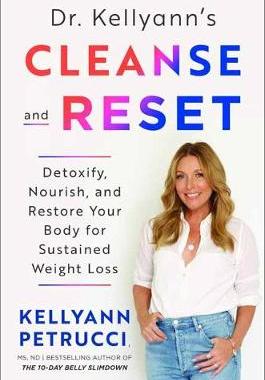 【预订】Dr. Kellyann’s Cleanse and Reset: Detoxify, Nourish, and Restore Your Body for Sustained Weight Loss...in ...