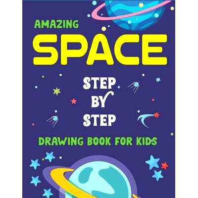 预订 Amazing Space Step by Step Drawing Book for Kids: Explore, Fun with Learn... How To Draw Planets, Stars, Astronauts