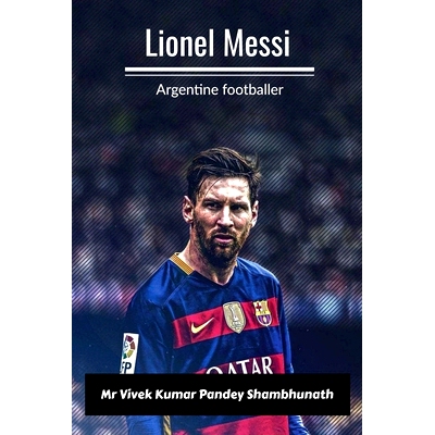 预订 Lionel Messi: Argentine footballer: 9798889231370