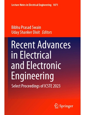 预订 Recent Advances in Electrical and Electronic Engineering: Select Proceedings of ICSTE 2023 电气与电子工程的*进展