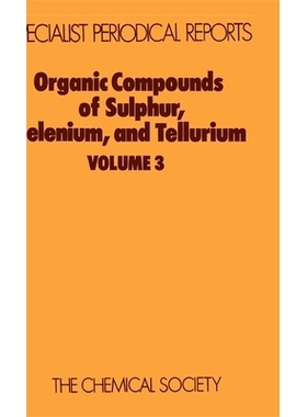 预订 Organic Compounds of Sulphur, Selenium, and Tellurium: Volume 3 硫、硒和碲的有机化合物：第 3 卷: 9780851862798