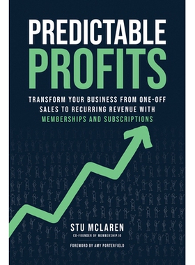 预订 Predictable Profits: Transform Your Business from One-Off Sales to Recurring Revenue with Membershipsand Subscripti